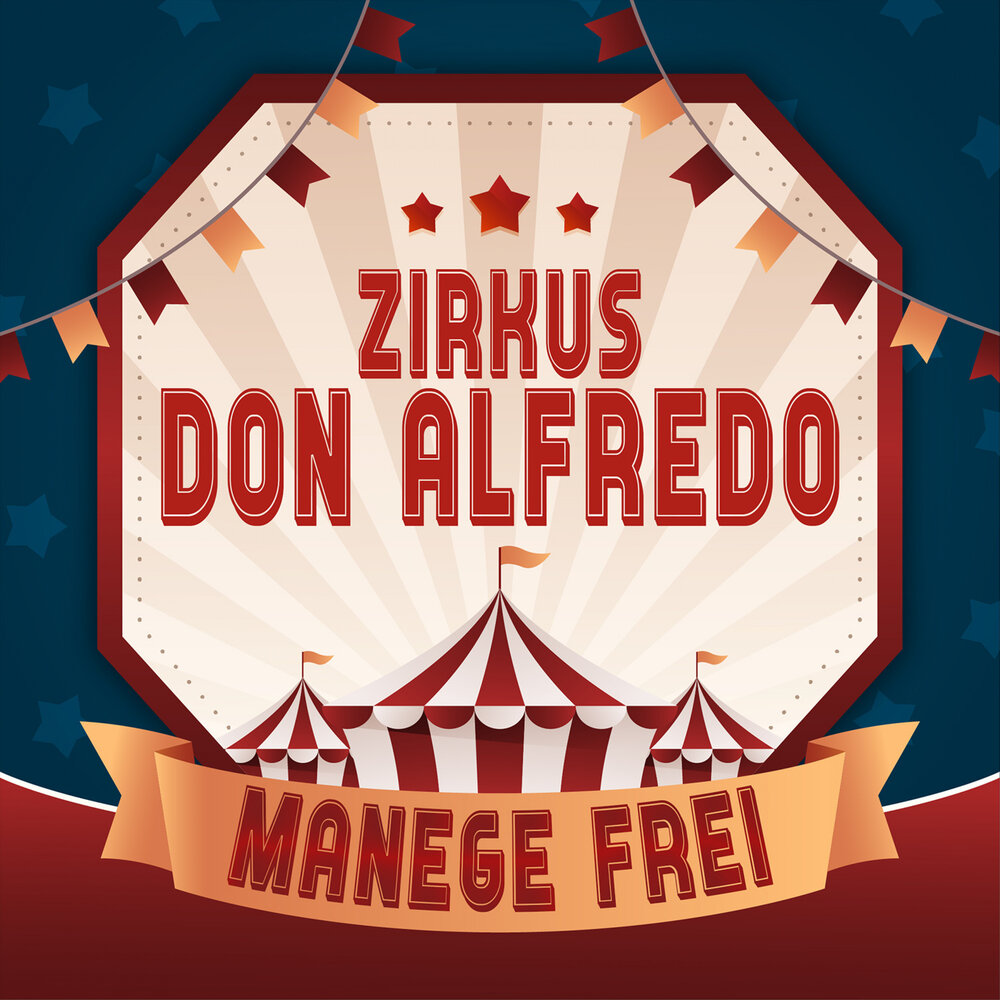 Альбом Zirkus Don Alfredo - Manege Frei слушать онлайн бесплатно на Яндекс ...