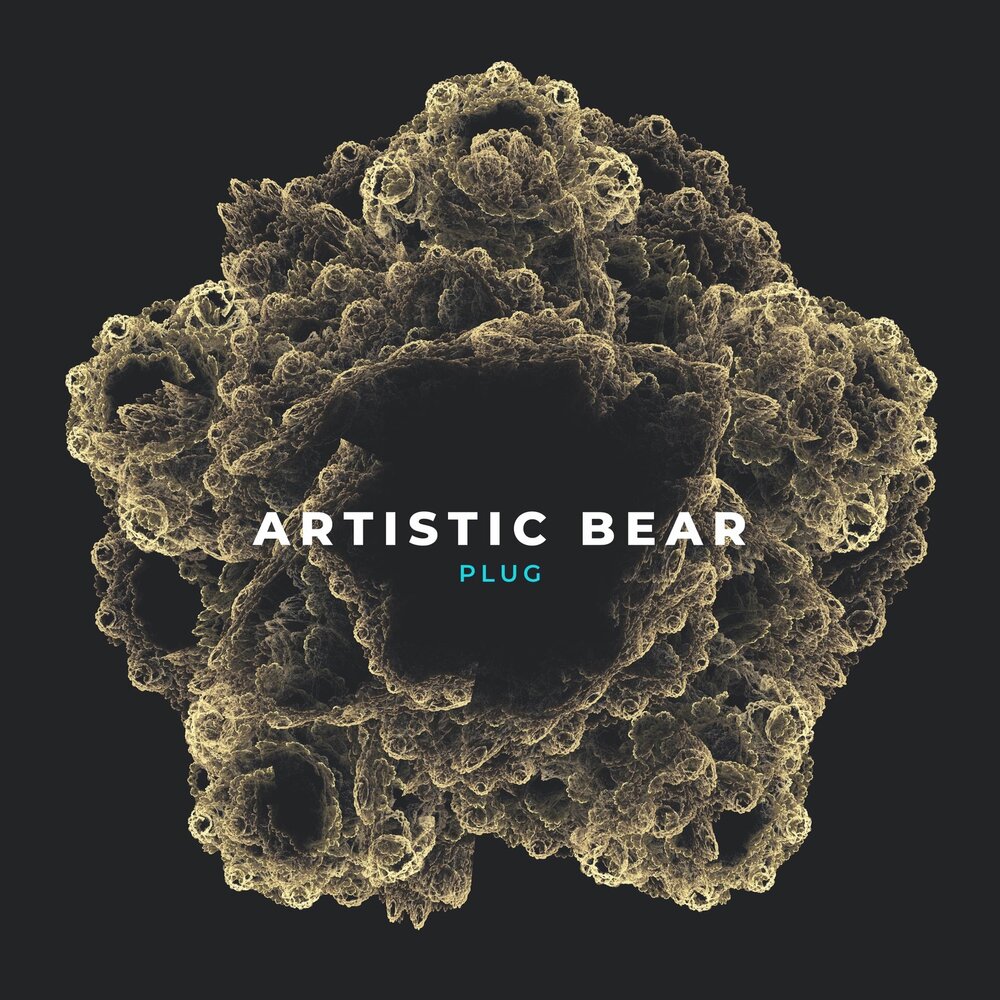 Artist born. Bear Plug. Born for this artist-the score.