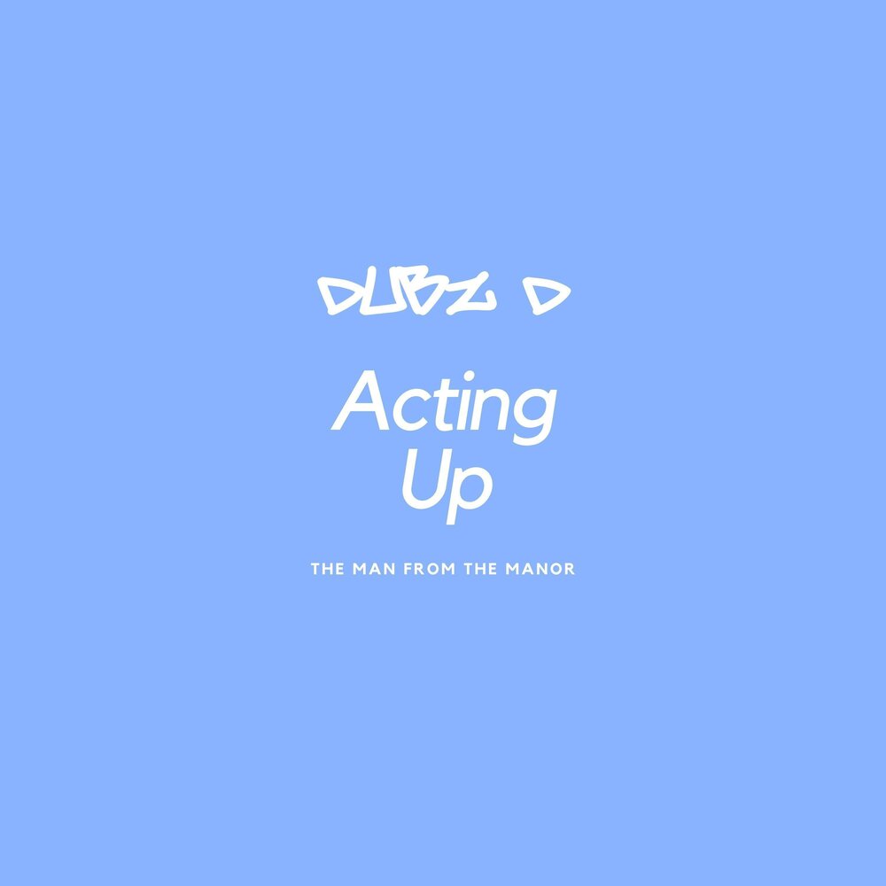 Acting up