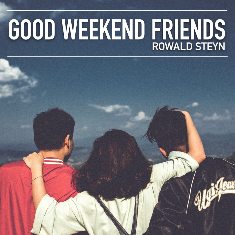 Weekend friend. Уикенд с друзьями. Rowald Steyn. Rowald Steyn фото. The weekend best friends.