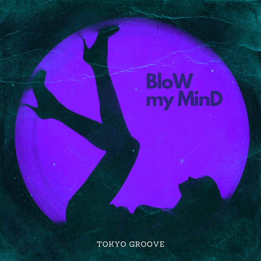 Blow music. Tokyo Groove. Blow my Mind. Volac blow my Mind альбом. The Mellow blow Tokyo Groove обложка альбома.