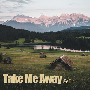冯畅 - Take Me Away