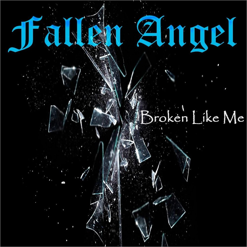 Fallen me песня. ФАЛЛЕН ангел альбом. Fallen Angel текст. Broken Angel текст. Fallen Angel песня.
