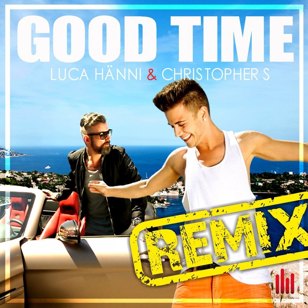Good times!. Good time песня. Christopher s Remix).
