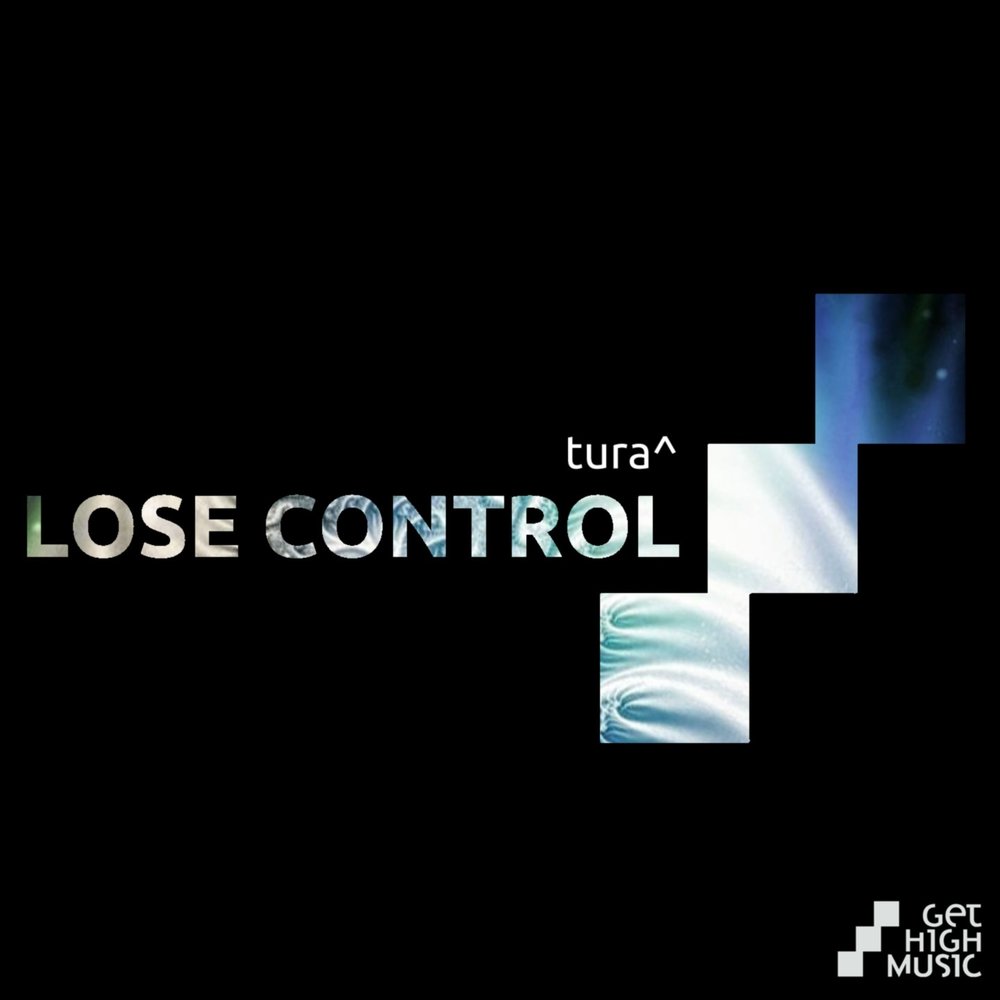 Lose Control.