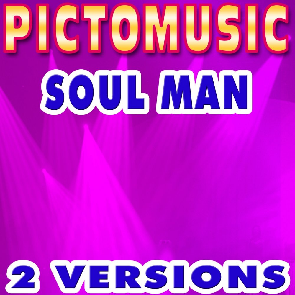 Soul man. Bad Pictomusic.