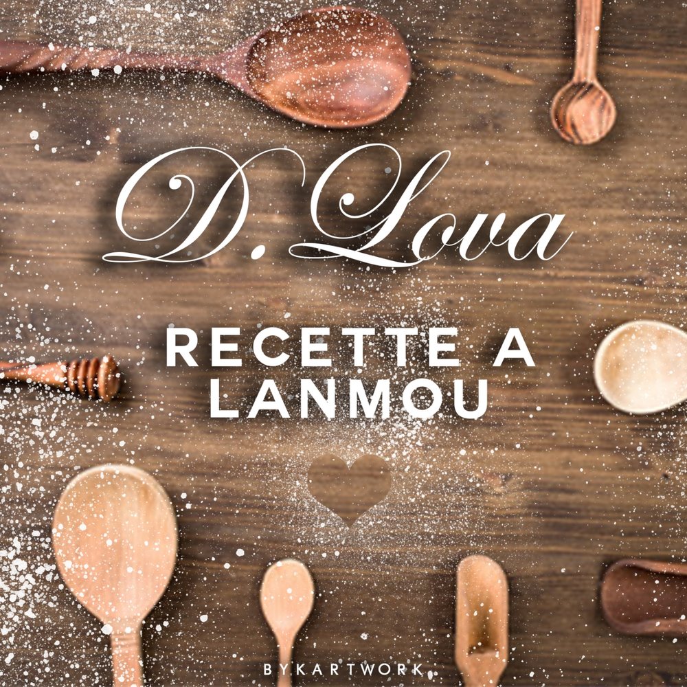 D.LOVA - Recette a lanmou (single) M1000x1000