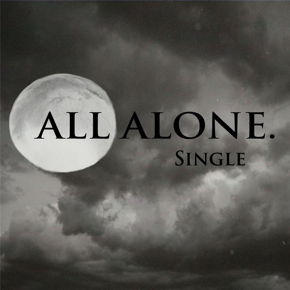 All alone. Single Alone. Песня all Alone. All Alone 3.