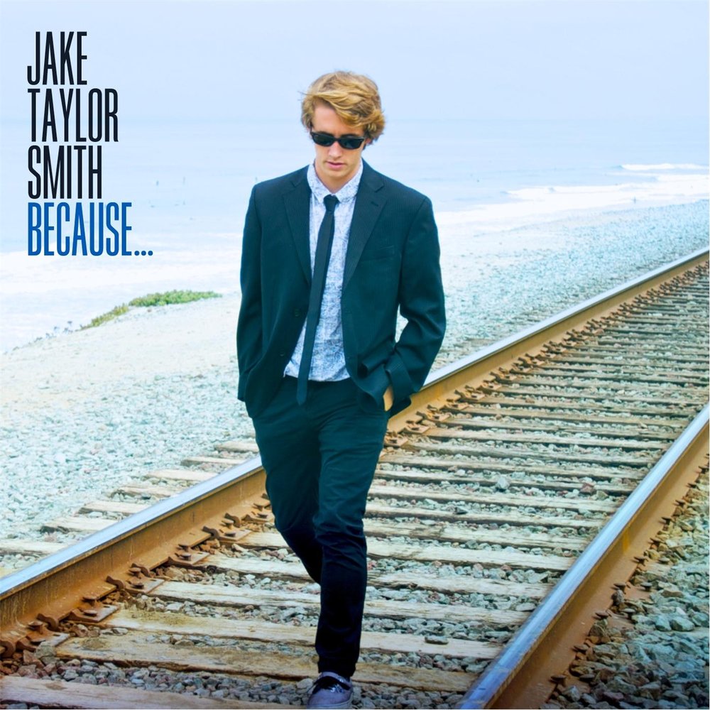 Because album. Jake Taylor. Baby Jake певец. Тейлор Смит слушать. Jake of Hearts.