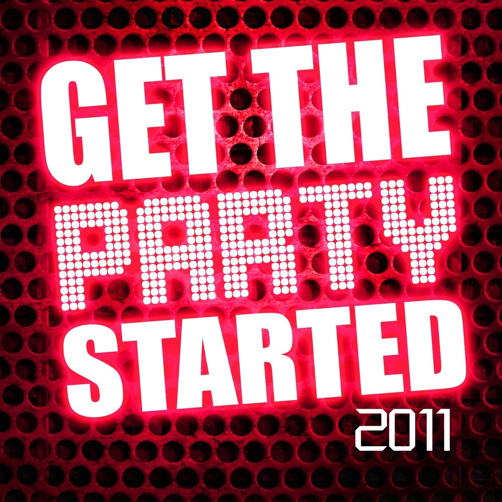 Is the party started. Let's get Party started. Песня start the Party. Get the Party started. Party Starter Music.