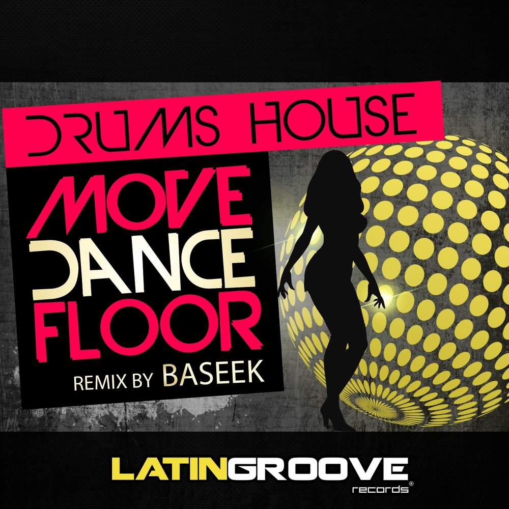 Dancing floor перевод. Drum House. Sidesteppers - move to the Dancefloor.