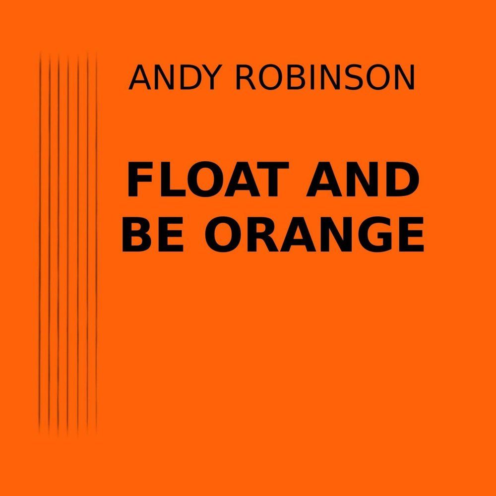 Orange andy. Andrew Robinson.