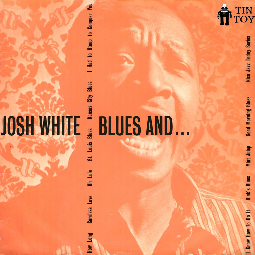 White blues. Josh White Blues. Oh Careless Love.