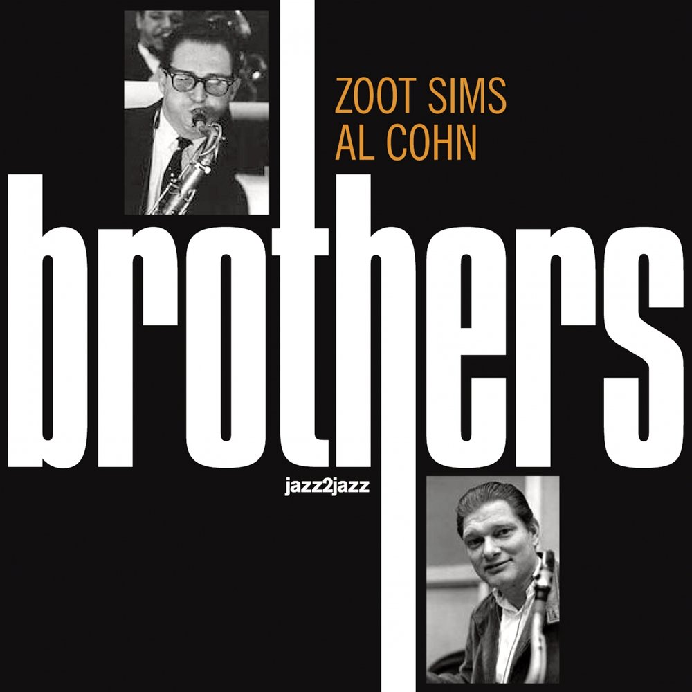 Al Cohn Quintet featuring Zoot SIMS - al and Zoot. Al Cohn & Zoot SIMS - body & Soul.