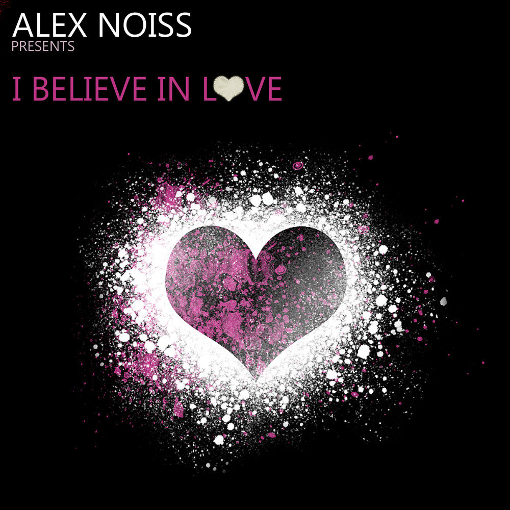 Noiss. One.Love Alex. Believe in Love. Саундтрек i believe in Love.