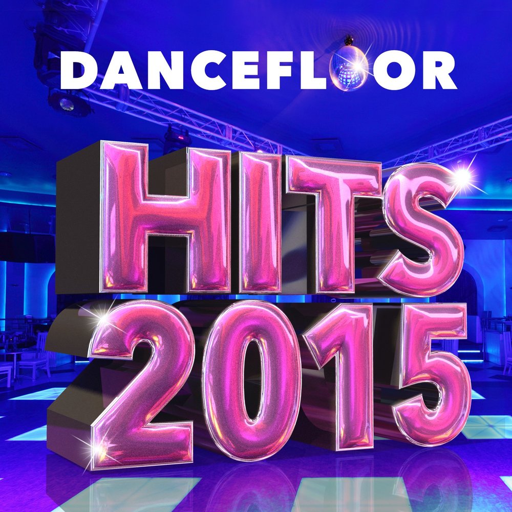 Hits 2015. Hits. Hit the Dance Floor. Клубная 2015