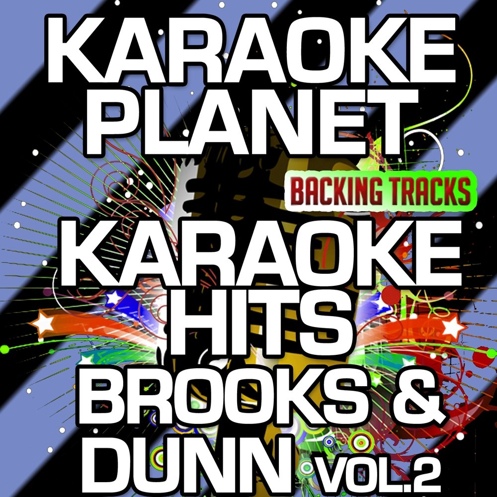 Karaoke Hits Brooks & Dunn, Vol. 2. Слушать онлайн на Яндекс.Музыке.