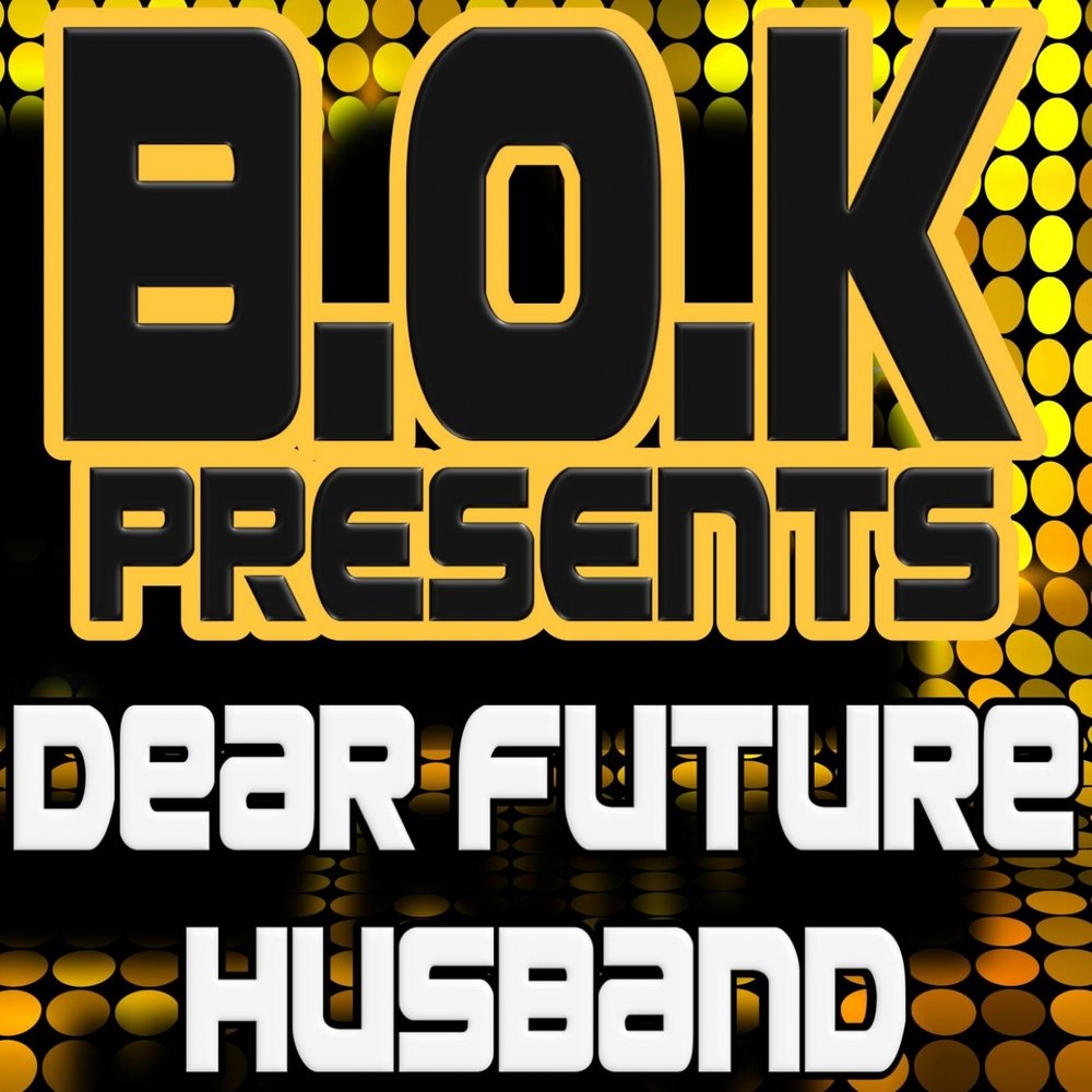 Dear future. Dear Future husband.