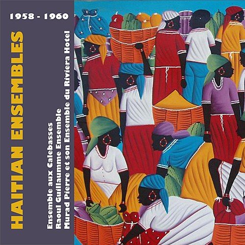 Raoul Guillaumme Ensemble - Haitian Ensembles (1958 - 1960) M1000x1000