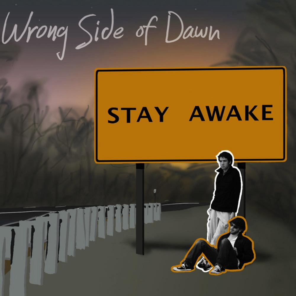 Stay awake. Stay Awake фото. Wrong Side.