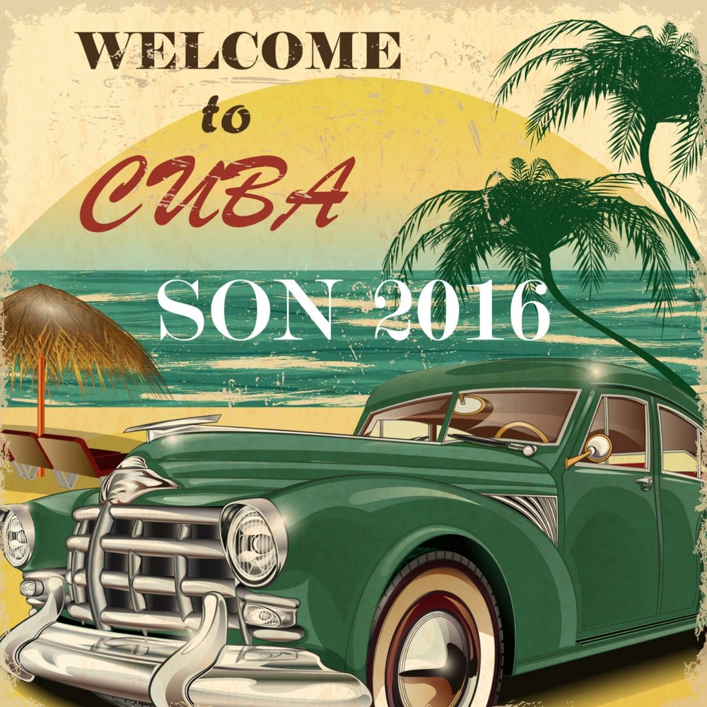 Buena Vista Project - Son de Cuba 2016 - Welcome To Cuba M1000x1000