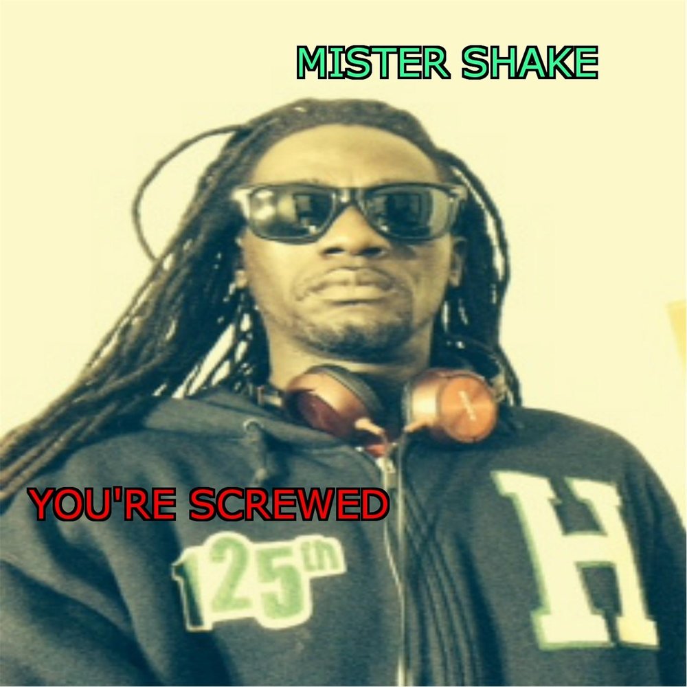 Песня мистер 1 час. Мистер Шейк. Мистер болт. You're screwed. Akon - Shake down.