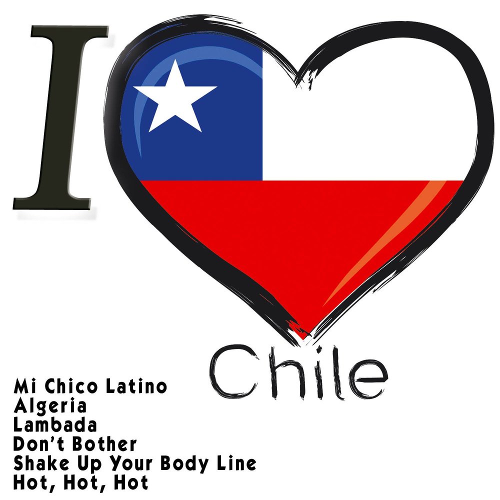 Чили любимые песни. I Love Чили. I Love Chile. I Love Chile текст по английскому. I Love Чили текст.