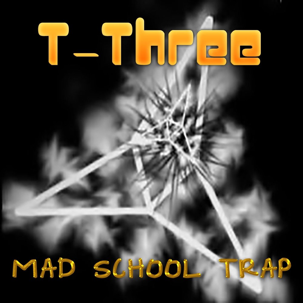 T trap. Mad three Police Mad three Spirits Crazy three.