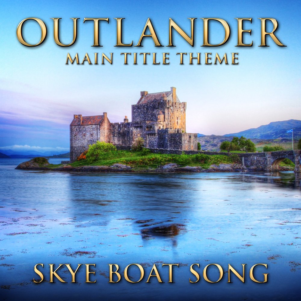 Song titles. Skye Boat Song Чужестранка. Outlander Theme Song. Skye Boat Song.