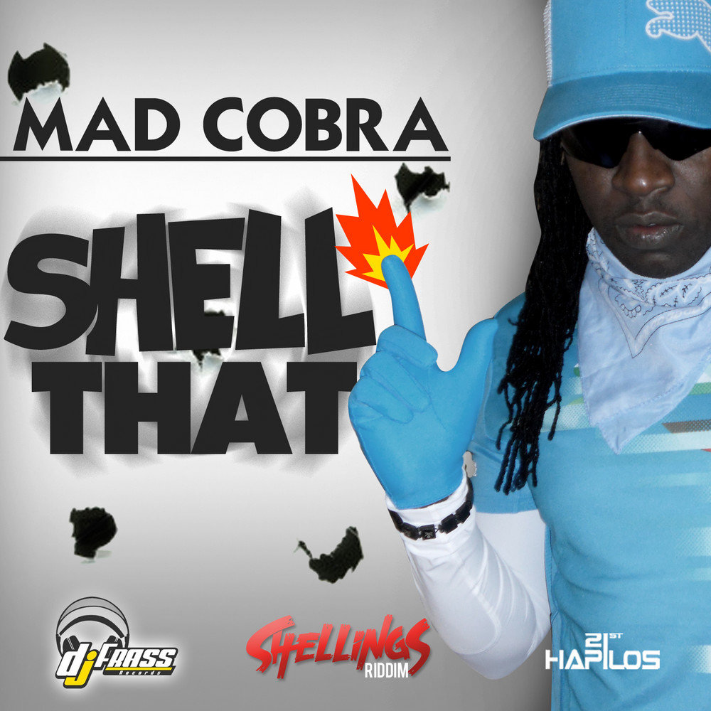 Mad Cobra альбом Shell That - Single слушать онлайн бесплатно на Яндекс Муз...