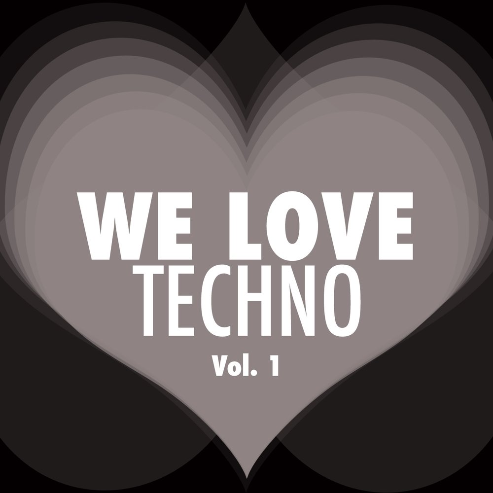 Techno vol 1. Techno Love. We Love Techno. Он любит Техно. Я люблю Techno.