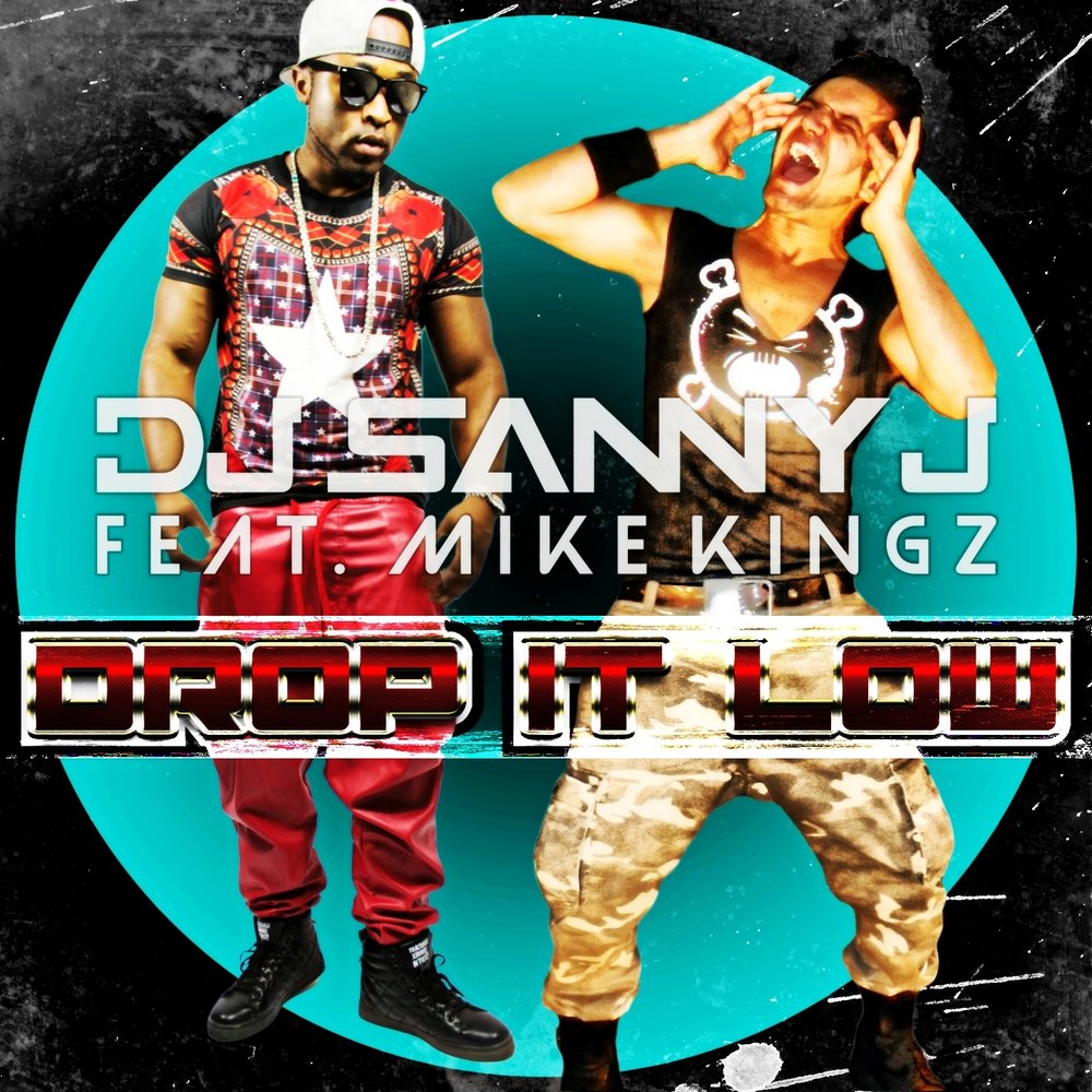 DJ sanny j. DJ sanny j feat.. Drop it Low. DJ sanny j feat natt.