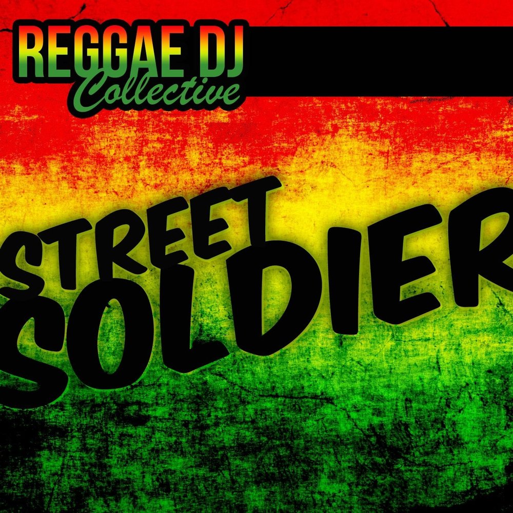 Dj collection. Reggae Soldier. Street Soldier. DJ Street Soldier. Toto - солдат регги.
