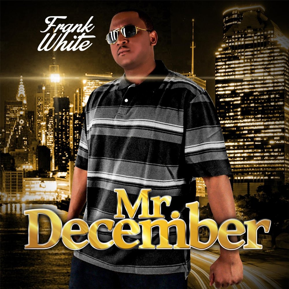 Frank white. Фрэнк Вайт. Frank White Epic обложка. Mr December.