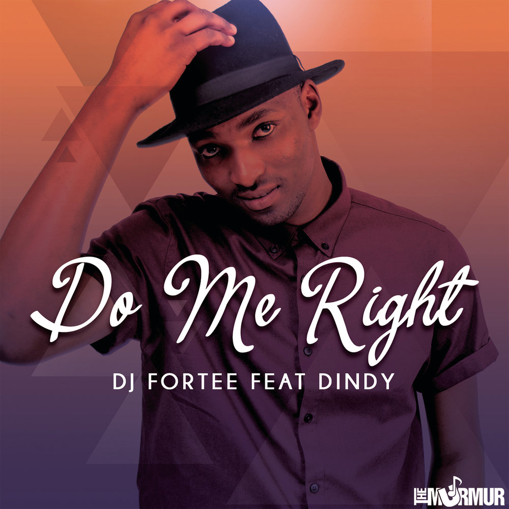 Do me right. Fortee.