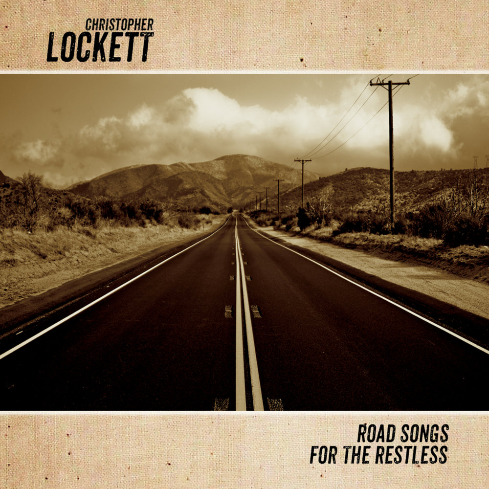 Время дорог песня. Музыкальный альбом дорога. Роуд песня. Songs for the Restless. Christopher Lockett Road Songs for the Restless 2012.