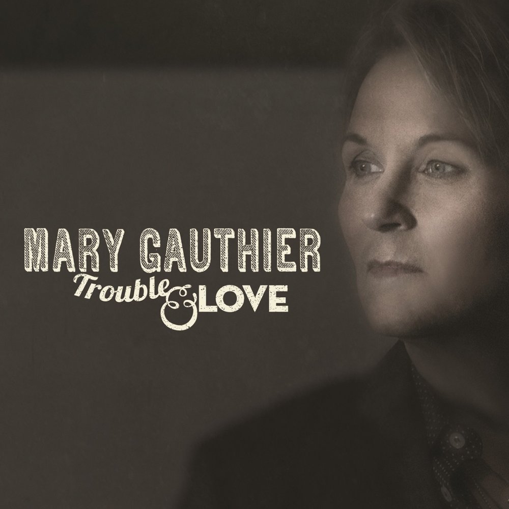 Mary Gauthier. Mary van Love. Soul Mary. Mary Lives Alone.