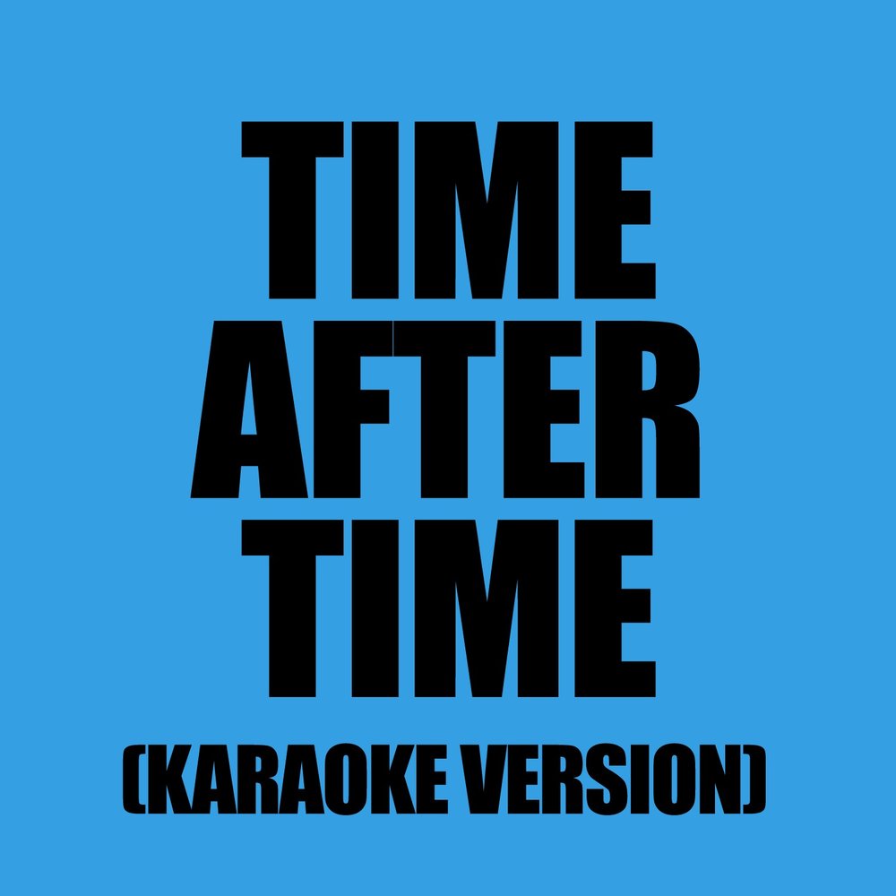 Time after time. After время. Сонг тайм караоке. Time to Karaoke.