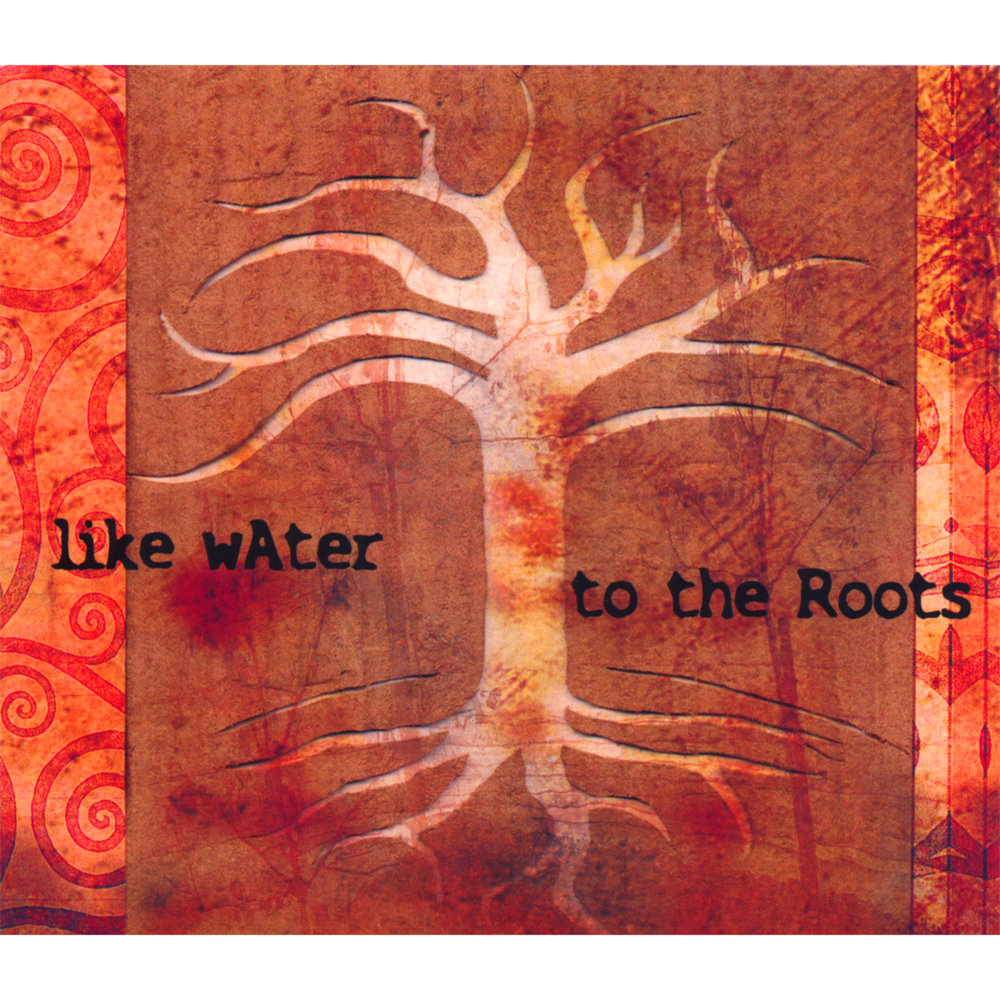 Root like. Be like water.