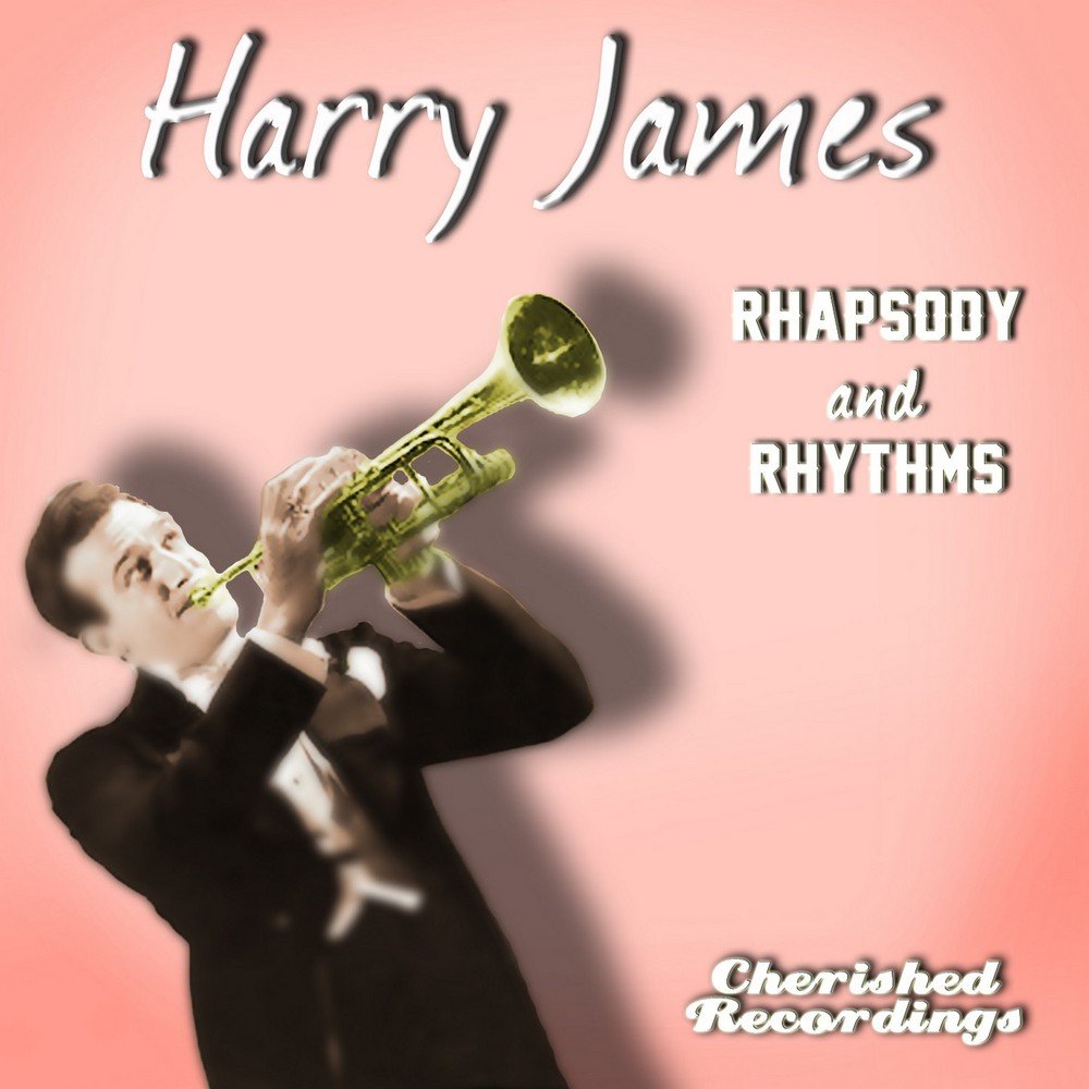 Harry james long time. Harry James - Crazy Rhythm. Trumpet Rhapsody Harry James стандарт. Sleepy Lagoon Гарри Джеймс. Crusaders "Rhapsody and Blues".