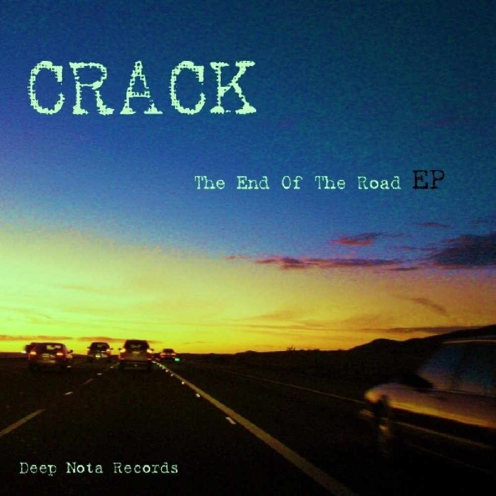 End of the Road. Песня end of the Road. To the end of the Road песня. Crack песня. Start crack