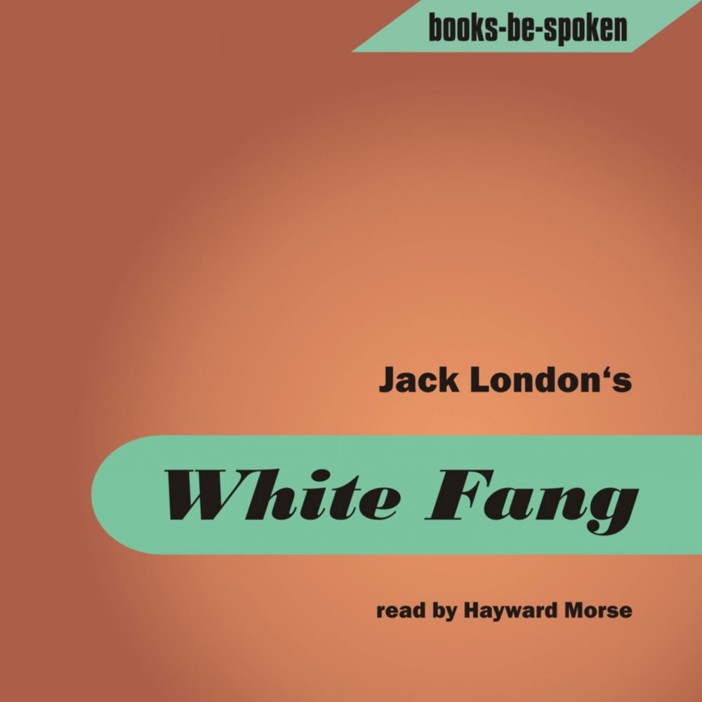 White Fang Jack London Art. White Fang текст. Jack speak