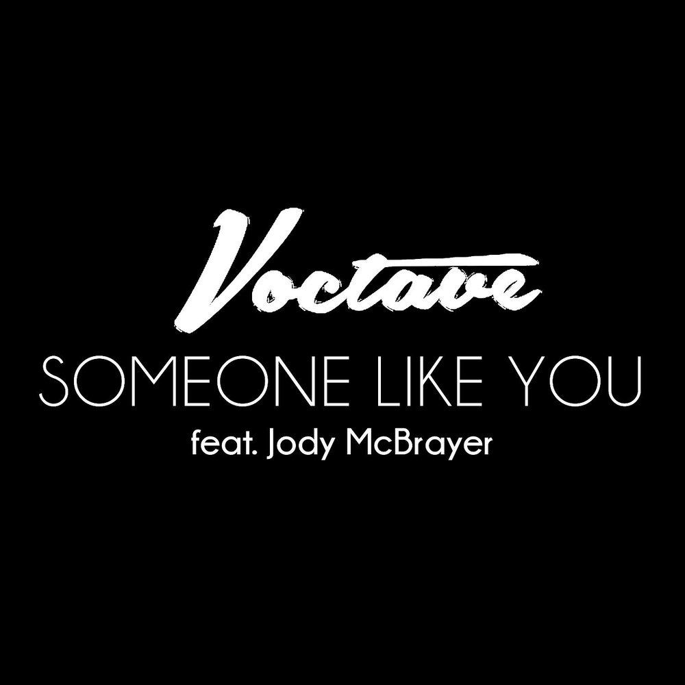 Jody MCBRAYER. Someone like you. Voctave. You or someone like you.