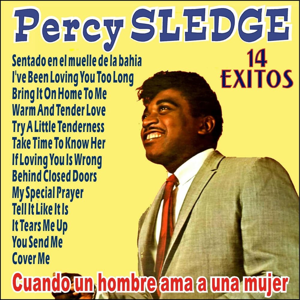 Ive been loving. Percy Sledge when a man Loves a woman. Percy Sledge.