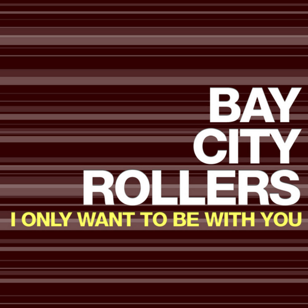 Only roll. Bay_City_Rollers-i_only_wanna_be_with_you. Bay City песня. Bay City Rollers i only wanna Dance with you. Перевод Rock you Bay.