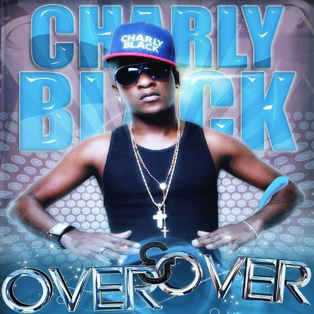 Black слушать. Charly Black. Single Charly. Over Black. Charly Black Yu perfect.