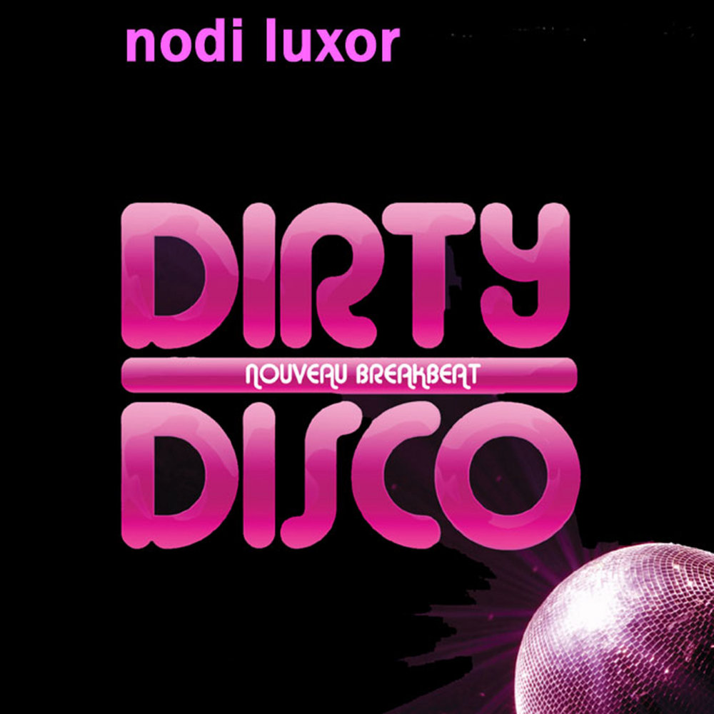 Люксор слушать. Luxor альбомы. Dirty Disco Freak. Люксор все песни слушать бесплатно.