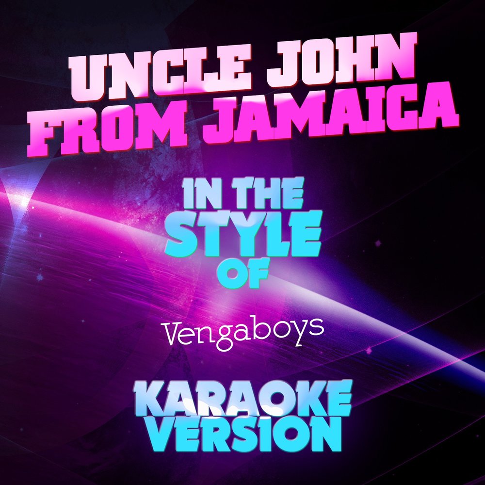 Uncle John from Jamaica Vengaboys 00:00. Uncle John from Jamaica песня на русском.