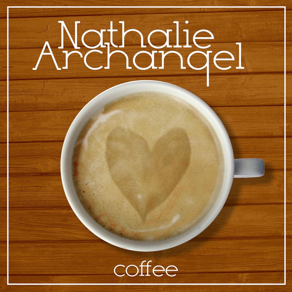 Кофе песня слушать. Nathalie Archangel. Альбом и кофе. Angels Coffee. Обложки альбомов кофе на ночь.