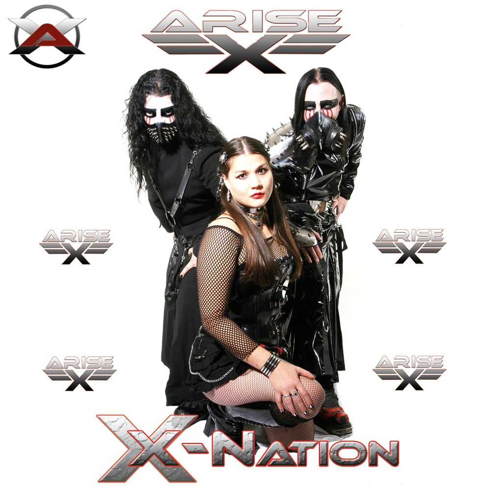 Listen x. Группа Arise. Arise-x – x-Nation. X Nation песня. X слушать.